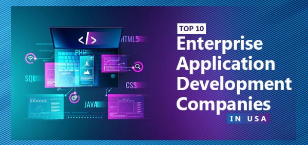 Top 10 Enterprise Application Development Companies in the USA