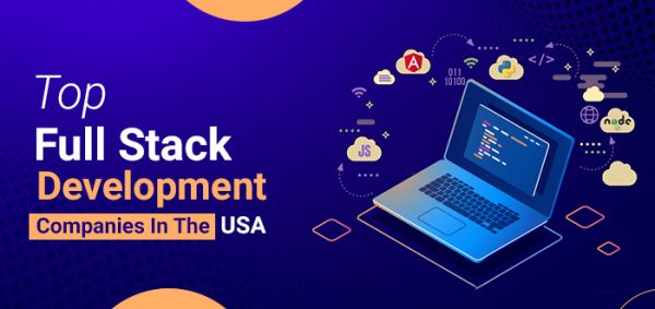 Top 10 Full Stack Development Companies in the USA